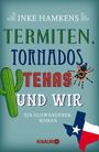 Termiten, Tornados, Texas und wir Cover des Buches Termiten, Tornados, Texas und wir (ISBN: 9783426215722)
