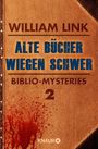 Alte Bücher wiegen schwer: Biblio-Mysteries 2 Cover des Buches Alte Bücher wiegen schwer: Biblio-Mysteries 2 (ISBN: 9783426425589)