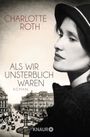Als wir unsterblich waren Cover des Buches Als wir unsterblich waren (ISBN: 9783426512067)