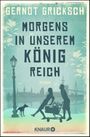 Morgens in unserem Königreich Cover des Buches Morgens in unserem Königreich (ISBN: 9783426515594)
