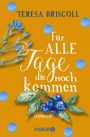 Für alle Tage, die noch kommen Cover des Buches Für alle Tage, die noch kommen (ISBN: 9783426518496)