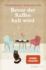 Bevor der Kaffee kalt wird Cover des Buches Bevor der Kaffee kalt wird (ISBN: 9783426879146)