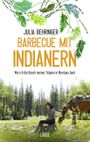 Barbecue mit Indianern Cover des Buches Barbecue mit Indianern (ISBN: 9783431041033)