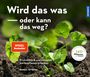 Wird das was oder kann das weg? Cover des Buches Wird das was oder kann das weg? (ISBN: 9783440167854)