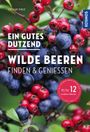 Ein gutes Dutzend wilde Beeren Cover des Buches Ein gutes Dutzend wilde Beeren (ISBN: 9783440169865)