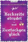 Hochzeitsstrudel und Zwetschgenglück Cover des Buches Hochzeitsstrudel und Zwetschgenglück (ISBN: 9783442380749)
