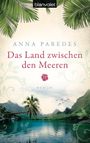 Das Land zwischen den Meeren Cover des Buches Das Land zwischen den Meeren (ISBN: 9783442381029)