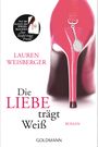 Die Liebe trägt Weiß Cover des Buches Die Liebe trägt Weiß (ISBN: 9783442482986)