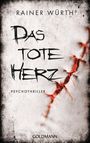 Das tote Herz Cover des Buches Das tote Herz (ISBN: 9783442484508)