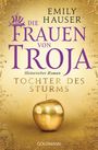 Die Frauen von Troja - Tochter des Sturms Cover des Buches Die Frauen von Troja - Tochter des Sturms (ISBN: 9783442485024)
