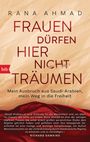 Frauen dürfen hier nicht träumen Cover des Buches Frauen dürfen hier nicht träumen (ISBN: 9783442757480)