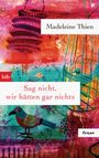 Sag nicht, wir hätten gar nichts Cover des Buches Sag nicht, wir hätten gar nichts (ISBN: 9783442770380)