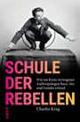 Schule der Rebellen Cover des Buches Schule der Rebellen (ISBN: 9783446265806)