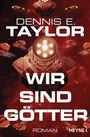 Wir sind Götter Cover des Buches Wir sind Götter (ISBN: 9783453319219)