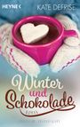 Winter und Schokolade Cover des Buches Winter und Schokolade (ISBN: 9783453418950)