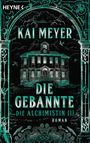 Die Gebannte - Die Alchimistin III Cover des Buches Die Gebannte - Die Alchimistin III (ISBN: 9783453534278)