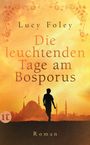 Die leuchtenden Tage am Bosporus Cover des Buches Die leuchtenden Tage am Bosporus (ISBN: 9783458364931)