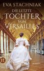 Die letzte Tochter von Versailles Cover des Buches Die letzte Tochter von Versailles (ISBN: 9783458682400)