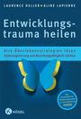 Entwicklungstrauma heilen Cover des Buches Entwicklungstrauma heilen (ISBN: 9783466309221)