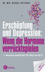 Erschöpfung und Depression: Wenn die Hormone verrücktspielen Cover des Buches Erschöpfung und Depression: Wenn die Hormone verrücktspielen (ISBN: 9783466309535)