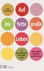 Auf ins fette, pralle Leben Cover des Buches Auf ins fette, pralle Leben (ISBN: 9783466310395)