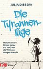 Die Tyrannenlüge Cover des Buches Die Tyrannenlüge (ISBN: 9783466310920)