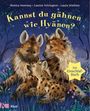 Kannst du gähnen wie Hyänen? Cover des Buches Kannst du gähnen wie Hyänen? (ISBN: 9783466346578)