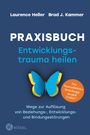 Praxisbuch Entwicklungstrauma heilen Cover des Buches Praxisbuch Entwicklungstrauma heilen (ISBN: 9783466347957)