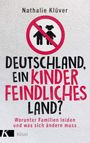 Deutschland, ein kinderfeindliches Land? Cover des Buches Deutschland, ein kinderfeindliches Land? (ISBN: 9783466372911)