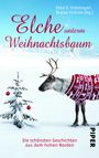 Elche unterm Weihnachtsbaum Cover des Buches Elche unterm Weihnachtsbaum (ISBN: 9783492306164)