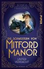Die Schwestern von Mitford Manor – Unter Verdacht Cover des Buches Die Schwestern von Mitford Manor – Unter Verdacht (ISBN: 9783492314688)