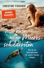 Meine Reise mit den Meeresschildkröten Cover des Buches Meine Reise mit den Meeresschildkröten (ISBN: 9783492406758)