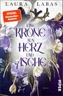 Eine Krone aus Herz und Asche Cover des Buches Eine Krone aus Herz und Asche (ISBN: 9783492508094)