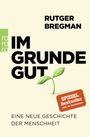 Im Grunde gut Cover des Buches Im Grunde gut (ISBN: 9783499004162)