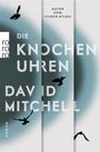 Die Knochenuhren Cover des Buches Die Knochenuhren (ISBN: 9783499270482)