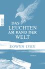 Das Leuchten am Rand der Welt Cover des Buches Das Leuchten am Rand der Welt (ISBN: 9783499290541)