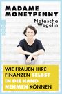 Madame Moneypenny: Wie Frauen ihre Finanzen selbst in die Hand nehmen können Cover des Buches Madame Moneypenny: Wie Frauen ihre Finanzen selbst in die Hand nehmen können (ISBN: 9783499633744)
