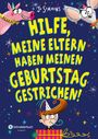 Hilfe, meine Eltern haben meinen Geburtstag gestrichen! Cover des Buches Hilfe, meine Eltern haben meinen Geburtstag gestrichen! (ISBN: 9783505143199)