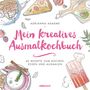 Mein kreatives Ausmalkochbuch Cover des Buches Mein kreatives Ausmalkochbuch (ISBN: 9783517096278)
