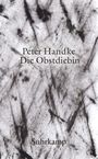 Die Obstdiebin oder Einfache Fahrt ins Landesinnere Cover des Buches Die Obstdiebin oder Einfache Fahrt ins Landesinnere (ISBN: 9783518469507)