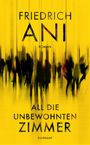 All die unbewohnten Zimmer Cover des Buches All die unbewohnten Zimmer (ISBN: 9783518470596)