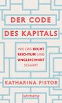 Der Code des Kapitals: Wie das Recht Reichtum und Ungleichheit schafft Cover des Buches Der Code des Kapitals: Wie das Recht Reichtum und Ungleichheit schafft (ISBN: 9783518587607)