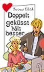Doppelt geküsst hält besser Cover des Buches Doppelt geküsst hält besser (ISBN: 9783522500418)