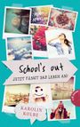 School`s out – Jetzt fängt das Leben an! Cover des Buches School`s out – Jetzt fängt das Leben an! (ISBN: 9783522504645)