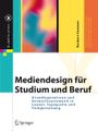 Mediendesign für Studium und Beruf Cover des Buches Mediendesign für Studium und Beruf (ISBN: 9783540732174)