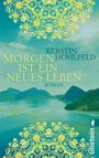 Morgen ist ein neues Leben Cover des Buches Morgen ist ein neues Leben (ISBN: 9783548286563)