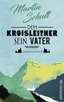 Dem Kroisleitner sein Vater Cover des Buches Dem Kroisleitner sein Vater (ISBN: 9783550081743)