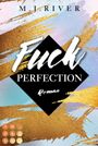 Fuck Perfection (Fuck-Perfection-Reihe 1) Cover des Buches Fuck Perfection (Fuck-Perfection-Reihe 1) (ISBN: 9783551304513)