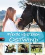 Pferde verstehen mit Ostwind Cover des Buches Pferde verstehen mit Ostwind (ISBN: 9783570174791)