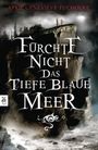 Fürchte nicht das tiefe blaue Meer Cover des Buches Fürchte nicht das tiefe blaue Meer (ISBN: 9783570308844)